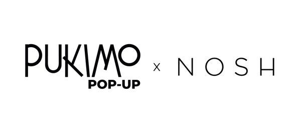 PUKIMO POP UP x NOSH